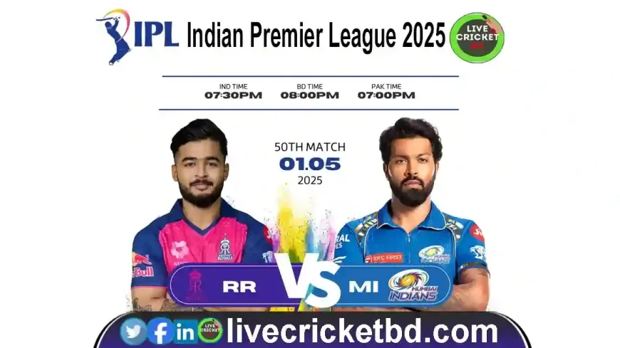 Rajasthan Royals vs Mumbai Indians, 50th Match ipl 2025