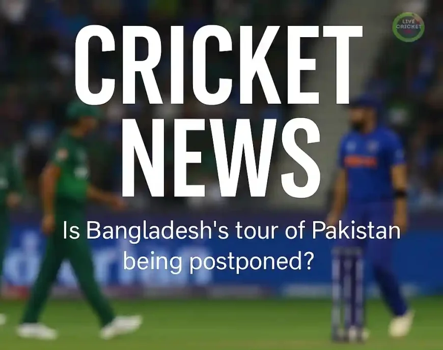 Bangladesh Tour of Pakistan Postponed? Latest Update