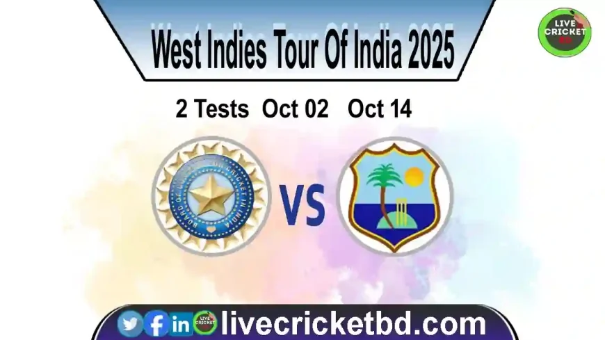 West Indies Tour of India 2025 | Full Schedule & Venues