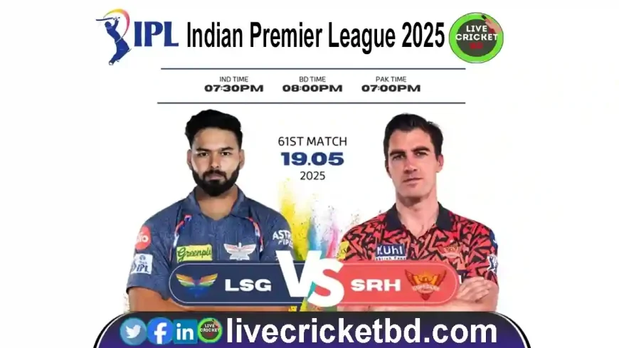 Lucknow Super Giants vs Sunrisers Hyderabad, 61st Match Live update