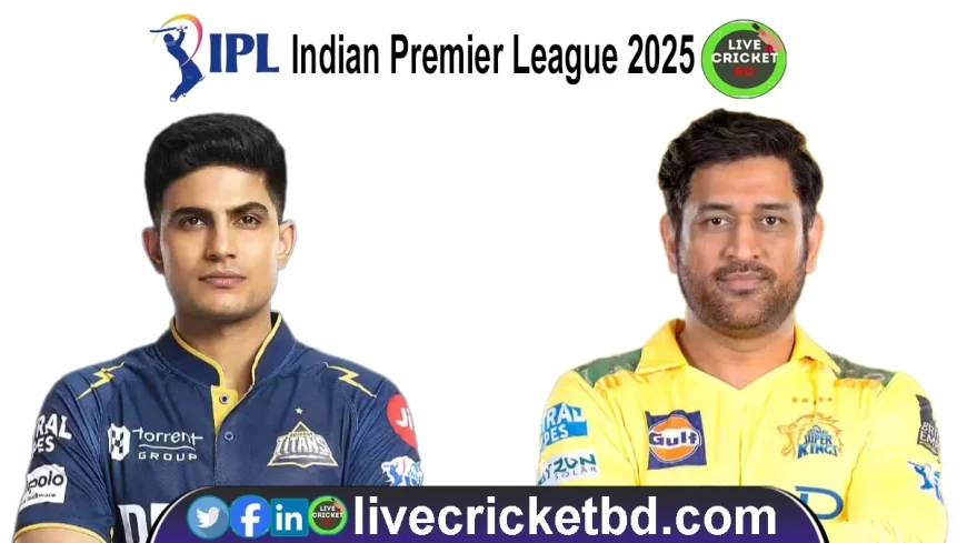 Gujarat Titans vs Chennai Super Kings, 67th Match Live Update