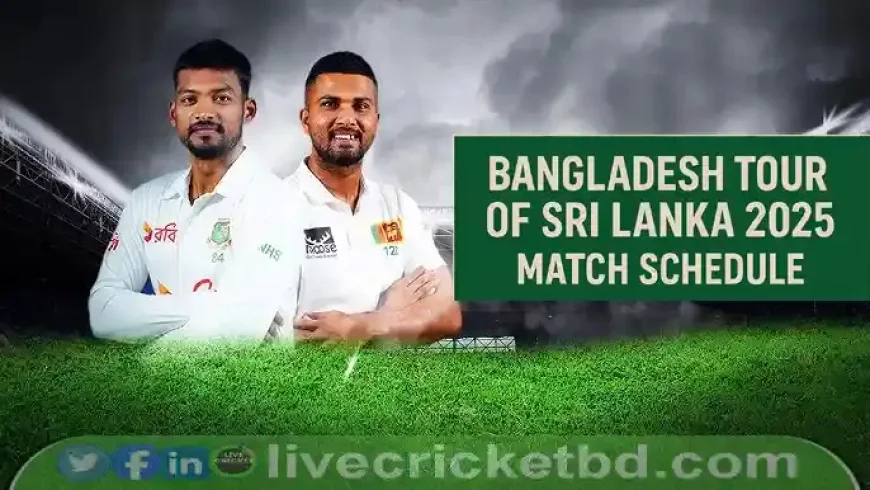 Bangladesh tour of Sri Lanka, 2025 Match Schedule Venue Details